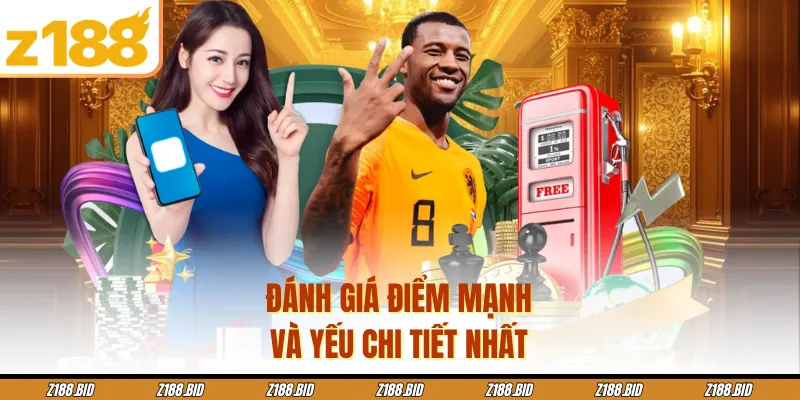 Đánh giá điểm mạnh và yếu chi tiết nhất