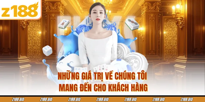 Những giá trị về chúng tôi mang đến cho khách hàng