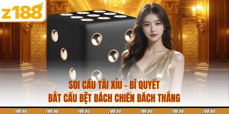 Soi Cầu Tài Xỉu - Bí Quyết Bắt Cầu Bệt Bách Chiến Bách Thắng