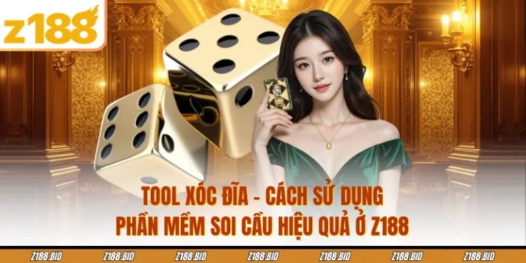 Tool Xóc Đĩa - Cách Sử Dụng Phần Mềm Soi Cầu Hiệu Quả Ở Z188